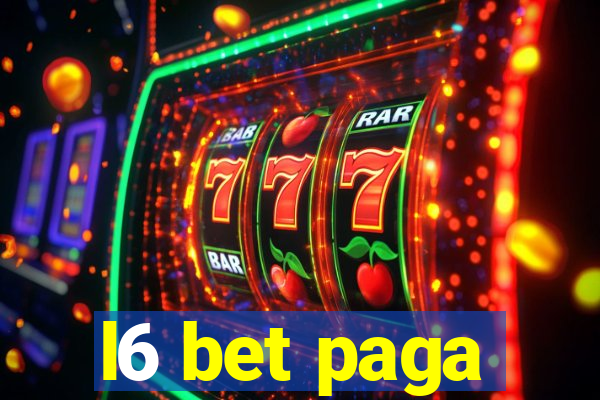 l6 bet paga
